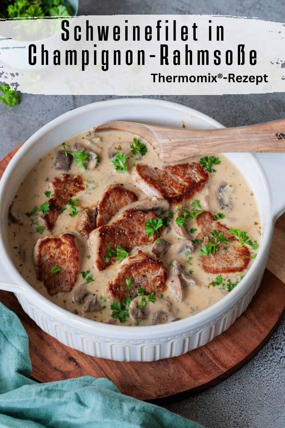 Pin zu Pinterest: Schweinefilet in Champignon-Rahmsoße - Thermomix®-Rezept 